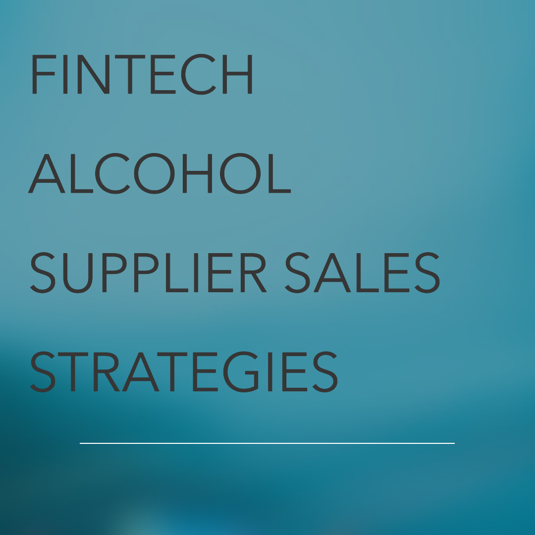 Fintech alcohol supplier sales strategies