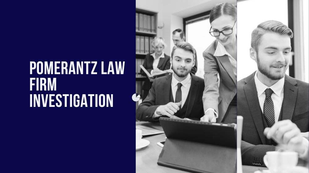 Pomerantz Law Firm Investigation