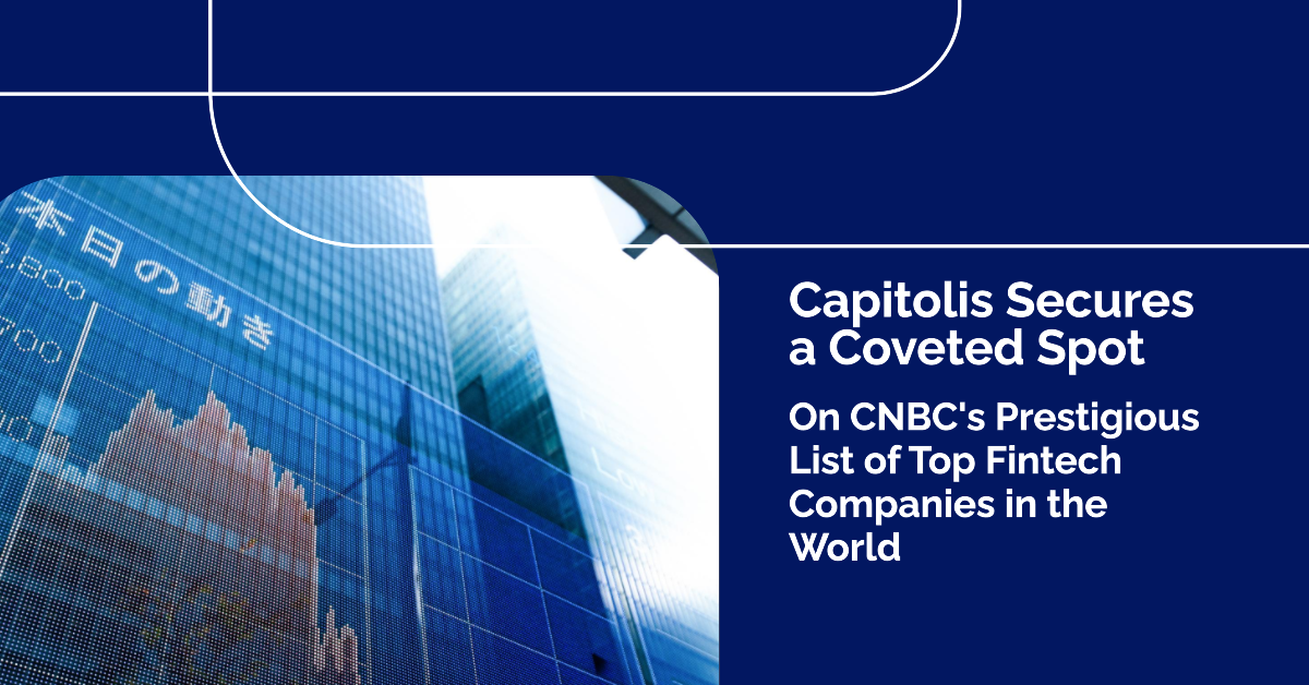 Capitolis named to CNBC World's Top Fintech Companies