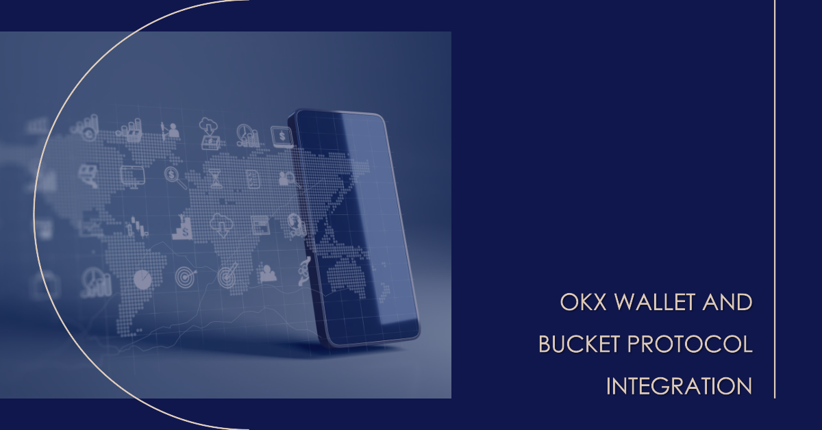 OKX Wallet Elevates User Experience Through Bucket Protocol Integration