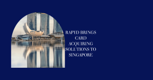 Rapyd's Card Acquiring Solutions Singapore