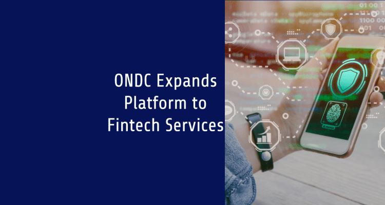 ONDC Expands Platform to Fintech Services