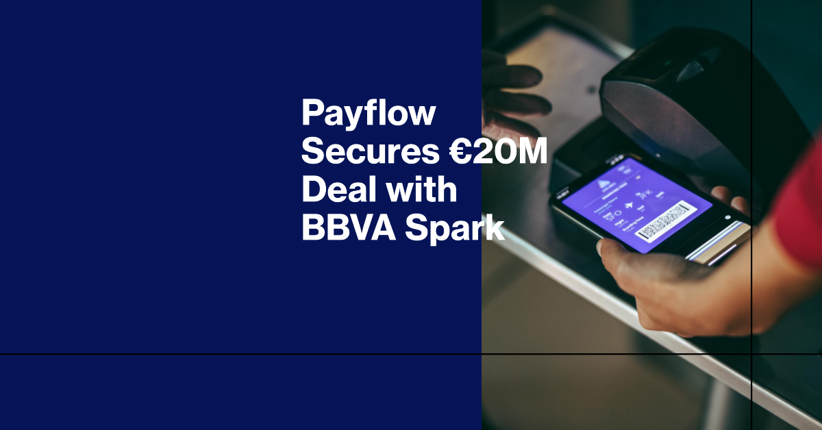 Spanish Payflow Secures €20M BBVA Spark