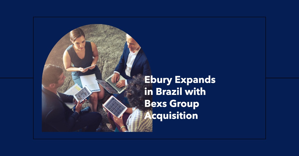 Ebury acquires Bexs Group in Brazil