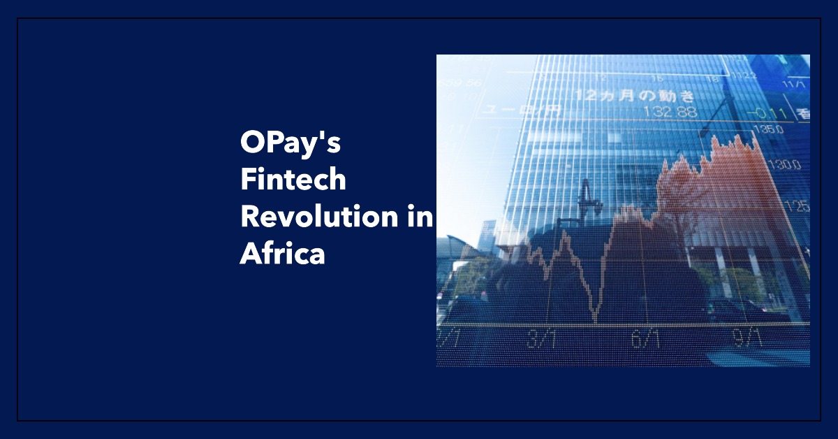 OPay's fintech revolution in Africa