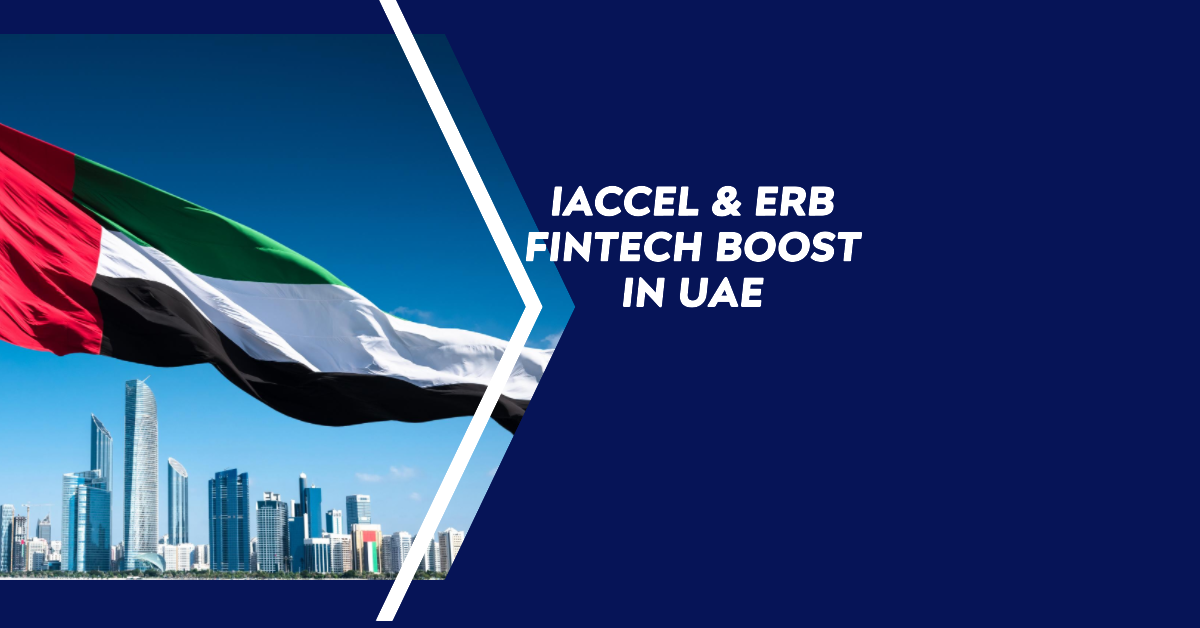 iAccel & ERB Fintech Boost in UAE